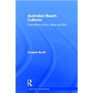 Australian Beach Cultures: The History of Sun, Sand and Surf by Booth,Douglas, 9780714651675