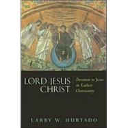Lord Jesus Christ by Hurtado, Larry W., 9780802831675