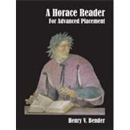 Horace Reader for Advanced Placement by Bender, Henry V., 9780941051675