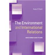 The Environment and International Relations by O'Neill, Kate, 9781107061675