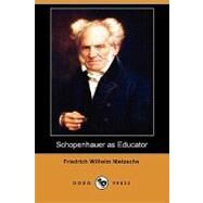 Schopenhauer As Educator by Nietzsche, Friedrich Wilhelm; Collins, Adrian, 9781409941675