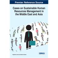 Cases on Sustainable Human Resources Management in the Middle East and Asia by Jones, Stephanie; Graham, Sheena, 9781466681675