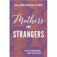 Mothers and Strangers by Serageldin, Samia; Smith, Lee, 9781469651675