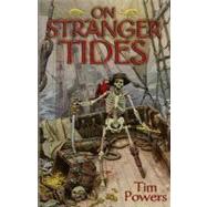 On Stranger Tides by Powers, Tim, 9781596061675
