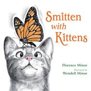 Smitten With Kittens by Minor, Florence; Minor, Wendell, 9781623541675
