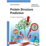 Protein Structure Prediction Concepts and Applications by Tramontano, Anna; Lesk, Arthur M., 9783527311675