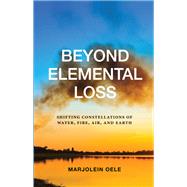 Beyond Elemental Loss by Marjolein Oele, 9798855801675