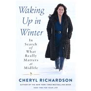 Waking Up in Winter by Richardson, Cheryl, 9780062681676