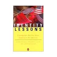 Identity Lessons : Contemporary Writing about Learning to Be American by Gillan, Maria Mazziotti; Gillan, Jennifer, 9780140271676