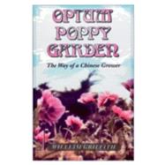 Opium Poppy Garden The Way of...,Griffith, William,9780914171676