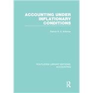 Accounting Under Inflationary Conditions (RLE Accounting) by Patrick Kirkman, 9781315881676