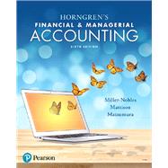 Horngren's Financial & Managerial Accounting by Miller-Nobles, Tracie; Mattison, Brenda; Matsumura, Ella Mae, 9780134491677