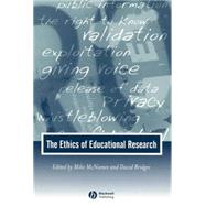 The Ethics of Educational Research by Mcnamee, Michael; Bridges, David, 9780631231677