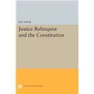 Justice Rehnquist and the Constitution by Davis, Sue, 9780691631677