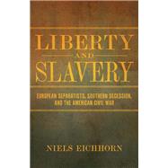 Liberty and Slavery by Eichhorn, Niels, 9780807171677