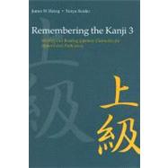Remembering the Kanji 3 : Writing and Reading Japanese Characters for Upper-Level Proficiency by Heisig, James W.; Sienko, Tanya, 9780824831677