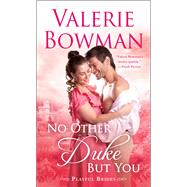 No Other Duke but You by Bowman, Valerie, 9781250121677
