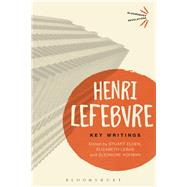 Key Writings by Lefebvre, Henri; Elden, Stuart; Lebas, Elizabeth; Kofman, Eleonore, 9781350041677