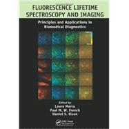 Fluorescence Lifetime Spectroscopy and Imaging: Principles and Applications in Biomedical Diagnostics by MARCU; LAURA, 9781439861677