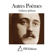 Autres Poemes by Apollinaire, Guillaume; FB Editions, 9781503281677