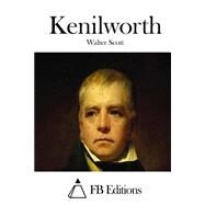 Kenilworth by Scott, Walter, Sir; FB Editions, 9781508781677