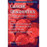 Cancer Diagnostics by Nakamura, Robert M.; Grody, Wayne W., M.D.; Wu, James T.; Nagle, Raymond B., 9781588291677