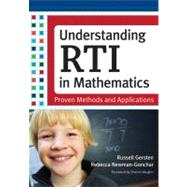 Understanding RTI in Mathematics : Proven Methods and Applications by Gersten, Russell; Newman-Gonchar, Rebecca, Ph.D.; Vaughn, Sharon, 9781598571677
