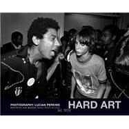 Hard Art, Dc 1979 by Perkins, Lucian; MacKaye, Alec; Rollins, Henry, 9781617751677