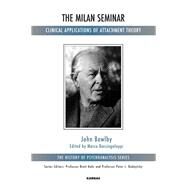 The Milan Seminar by Bowlby, John; Bacciagaluppi, Marco, 9781780491677