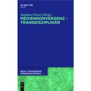 Medienkonvergenz - Transdisziplinar / Media Convergence - Across the Disciplines by Fussel, Stephan, 9783110261677