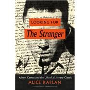 Looking for the Stranger by Kaplan, Alice, 9780226241678