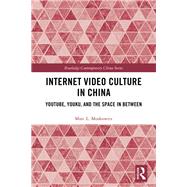 Internet Video Culture in China by Moskowitz, Marc L., 9780367201678