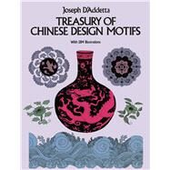 Treasury of Chinese Design Motifs by D'Addetta, Joseph, 9780486241678