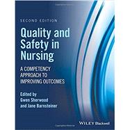 Quality and Safety in Nursing by Sherwood, Gwen; Barnsteiner, Jane, 9781119151678