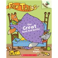 The Great Bunk Bed Battle: An Acorn Book (Fox Tails #1) by Kgler, Tina; Kgler, Tina, 9781338561678