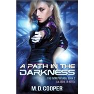A Path in the Darkness by Cooper, M. D., 9781505701678
