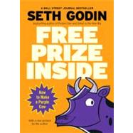 Free Prize Inside! : How to Make a Purple Cow by Godin, Seth (Author), 9781591841678