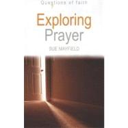 Exploring Prayer by Mayfield, Sue, 9781598561678