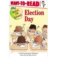 Election Day Ready-to-Read Level 1 by McNamara, Margaret; Gordon, Mike, 9781665951678