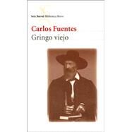 Gringo viejo / Old Gringo by Fuentes, Carlos; Sanchez, Luis Rafael, 9789686941678