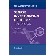 Blackstone's Senior Investigating Officers' Handbook Fifth Edition by Cook, Tony, 9780198831679