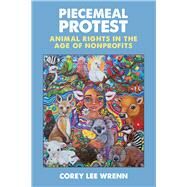 Piecemeal Protest by Wrenn, Corey Lee, 9780472131679