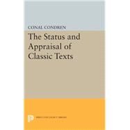The Status and Appraisal of Classic Texts by Condren, Conal, 9780691611679