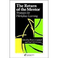 The Return Of The Mentor: Strategies For Workplace Learning by Caldwell; Brian J., 9780750701679