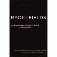 Radio Fields by Bessire, Lucas; Fisher, Daniel; Ginsburg, Faye (AFT), 9780814771679
