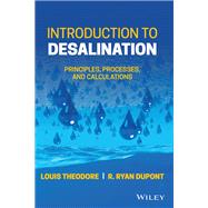 Introduction to Desalination Principles, Processes, and Calculations by Theodore, Louis; Dupont, R. Ryan, 9781119691679
