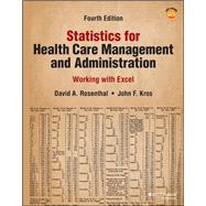 Statistics for Health Care Management and Administration Working with Excel by Rosenthal, David A.; Kros, John F., 9781119901679