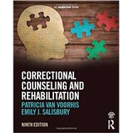Correctional Counseling and Rehabilitation by Van Voorhis; Patricia, 9781138951679
