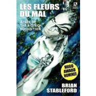 Les Fleurs Du Mal / the Undead: Two Tales of the Biotech Revolution by Stableford, Brian, 9781434411679