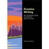 Creative Writing: An Introduction to Poetry and Fiction by Starkey, David, 9781457661679